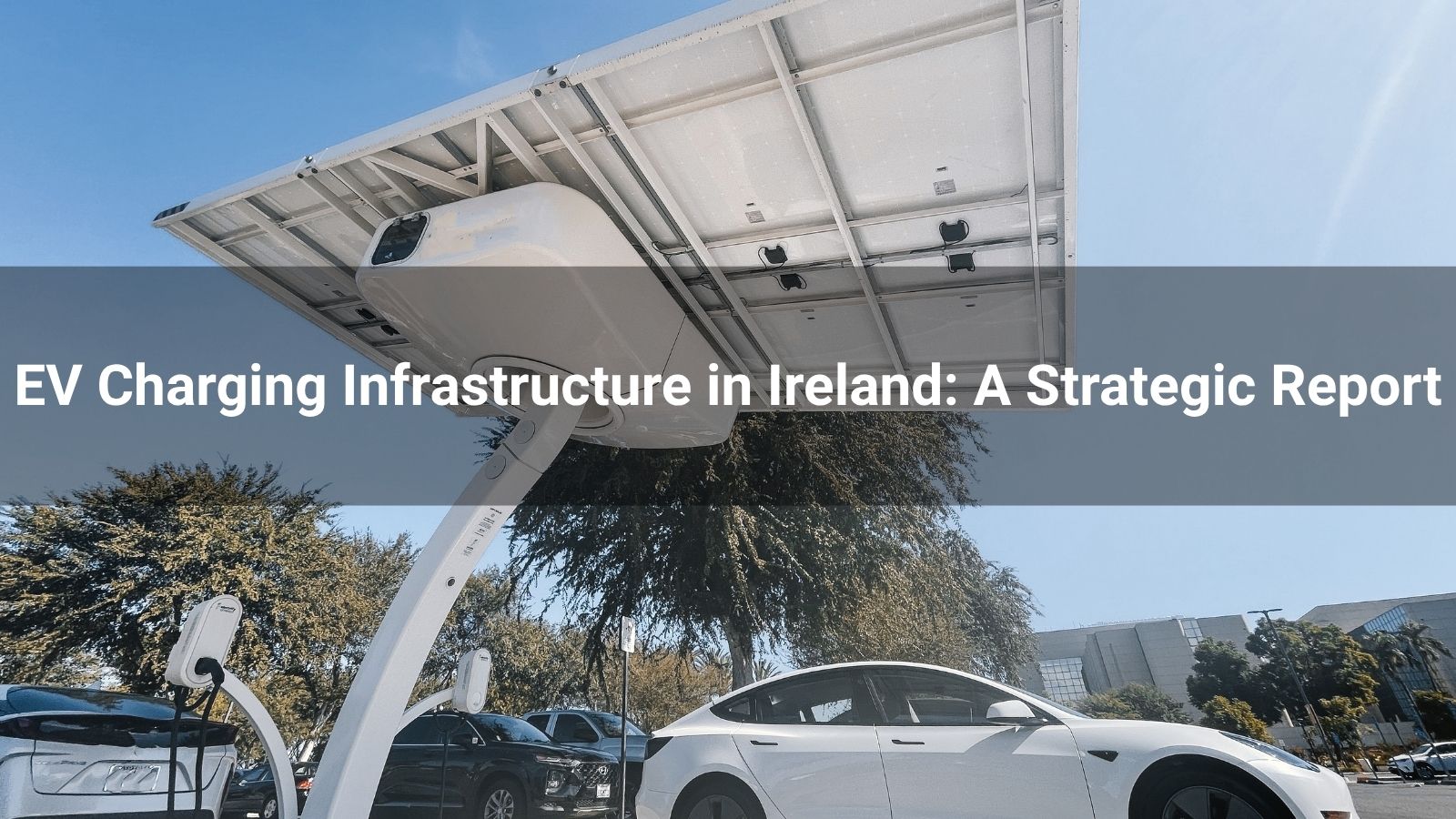 Инфраструктура зарядки электромобилей в Ирландии: стратегический отчет
   