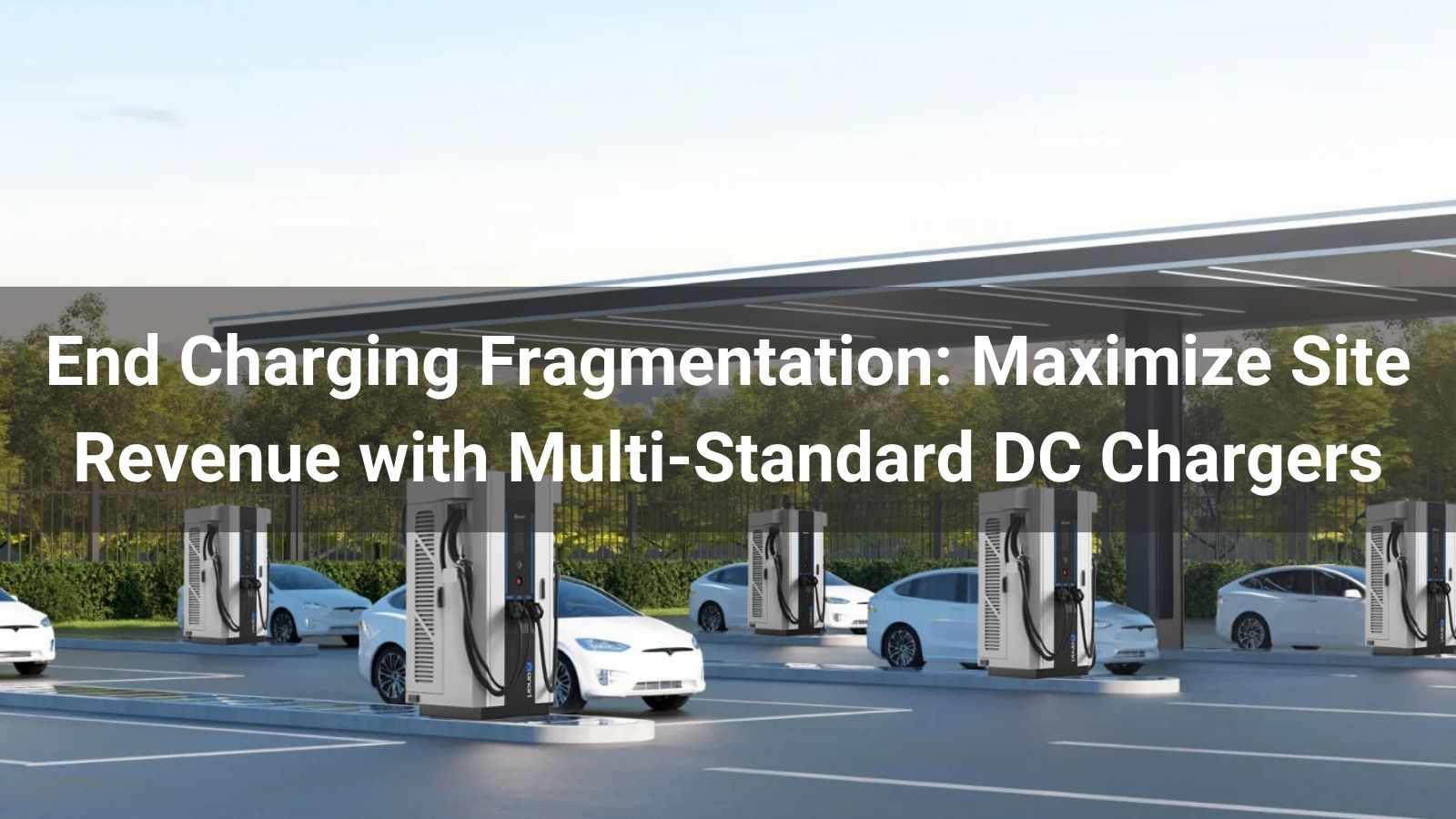 Покончим с фрагментацией зарядных устройств: максимизируем доход с помощью многостандартных зарядных устройств постоянного тока
   